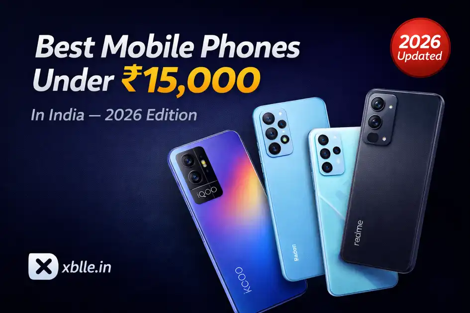 Best Mobile Phones Under 15000 in India 2026 - Top 10 Smartphones